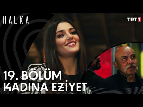 Kadına Eziyet Olmaz - Halka 19. Bölüm