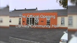 The Official Opening of Darkley Community Hall