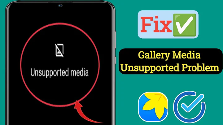 How to Fix Unsupported Media in Gallery Problem Android 2024