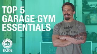 My Top 5 Garage Gym Essentials | Bridging the Gap Ep.002