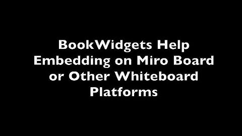 BookWidgets Help: Embedding on Miro Board or Other Whiteboard Platforms