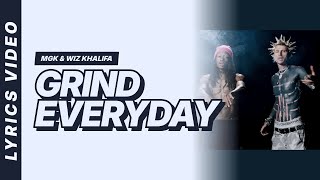 mgk & Wiz Khalifa - grind everyday [Lyrics Video]