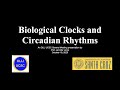 Biological Clocks and Circadian Rhythms, Prof. Jennifer Loros, 10-18-20