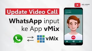 Update Video Call WhatsApp input ke Aplikasi vMix | vMix Tutorial