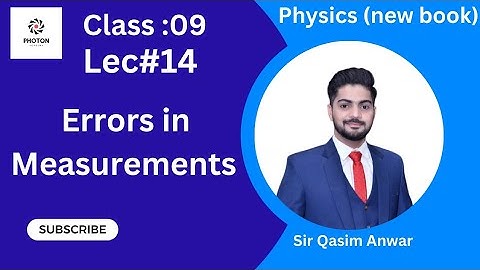 Errors in Measurements || Class 09 Physics New Book || Chapter 01 || Lecture 22 || Photon Academy