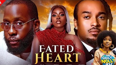 FATED HEARTS - RECAP - BRYAN OKWARA RAY EMODI - LATEST 2025 NIGERIAN MOVIE
