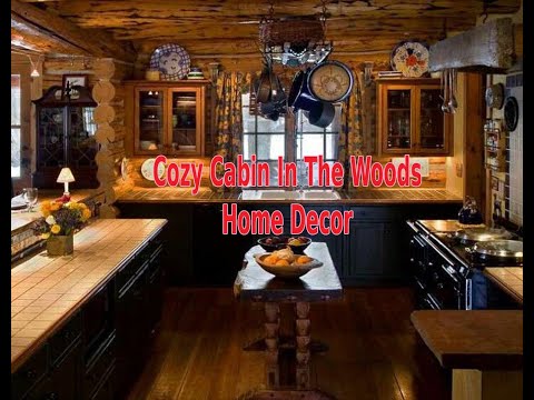 Video: Cozy Cabin In The Woods Home Decor.
