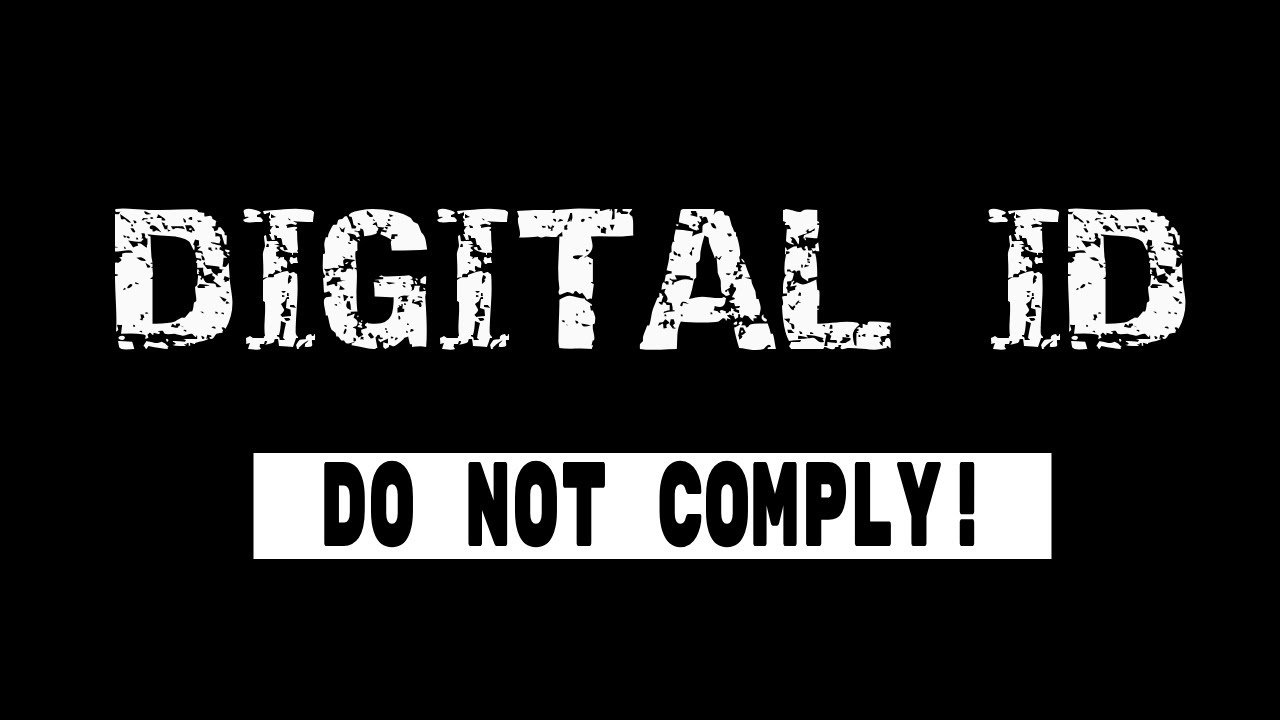 DIGITAL ID is here...we tried to warn you in 2022 STOP COMPLYING!