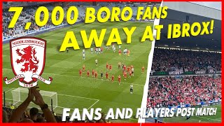 7,000 MIDDLESBROUGH FC AWAY FANS AT RANGERS! | POST MATCH