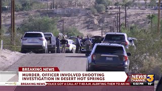 Desert Hot Springs murder arrrest turns in officer-involved shooting