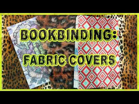 Bookbinding: Fabric Covers 