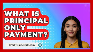 What Is Principal Only Payment? - CreditGuide360.com