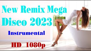 New Remix Mega Disco 2023 -  Instrumental - HD  1080p