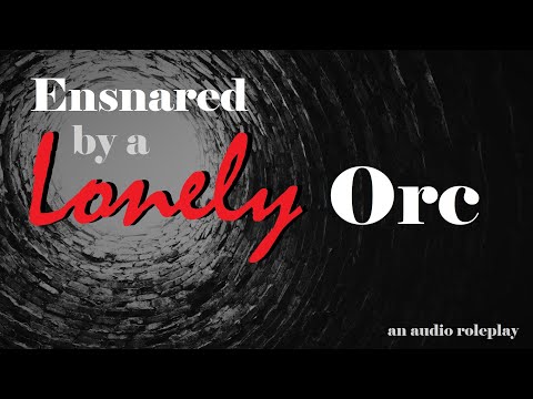 Ensnared by a Lonely Orc Woman Roleplay -- (Female x Listener) (F4A) (Yandere ASMR)