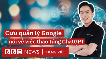 Cựu quản lý Google nói gì về việc thao túng ChatGPT?