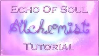 【Echo of Soul】♥Guide♥ How to Alchemist in 30min