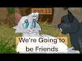 We’re Going to Be Friends | Part 13