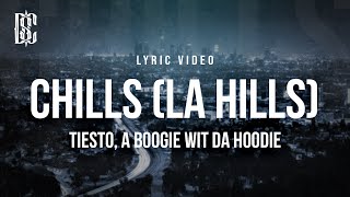 Chills (LA Hills) - Tiesto, A Boogie Wit Da Hoodie | Lyrics