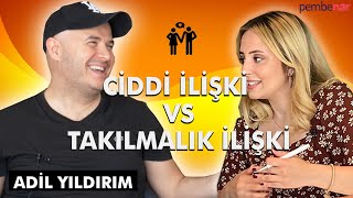 Ciddi ilişki vs Takılmalık ilişki