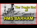The Tragic End of HMS Barham - The Sinking of HMS Barham 1941