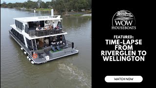 Timelapse From Riverglen to Wellington | Wow Houseboats