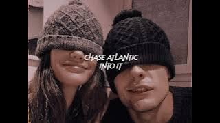 chase atlantic-into it (sped up reverb)