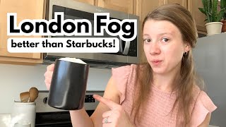 BETTER THAN STARBUCKS Hot London Fog At Home