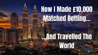 🔴 How I Made £10,000 Matched Betting (And Used It To Travel The World) 🌏