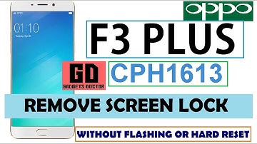 Oppo F3 Plus (CPH1613)| Remove Screen Lock |Pattern/Pin/Password|Remove - Without Flashing