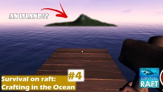 Survival on Raft: Crafting in the Ocean #4 | IS THERE AN ISLAND AT THE EDGE OF THE MAP!?
