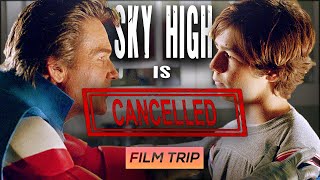 Sky High is CANCELLED | Film Trip