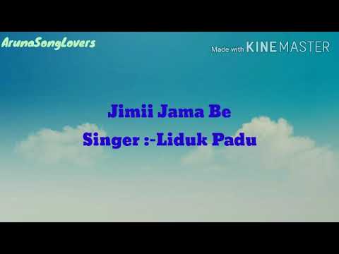 Jimii Jama Be Kapa  Galo Songs  Liduk Padu 