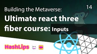 Building the Metaverse: Ultimate react three fiber course - Inputs