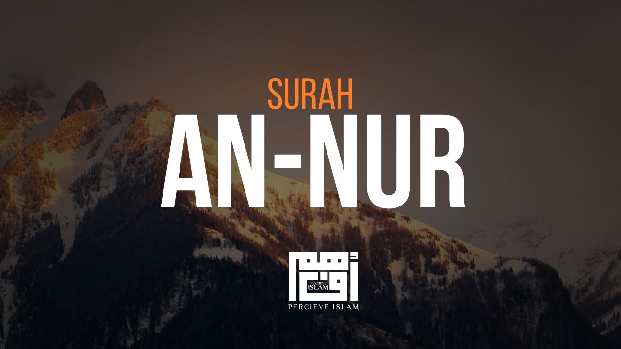  Surah An Nur Full Surah  Relax Your Heart  Soul         