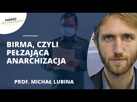 Chiny mają ambitne plany dla Birmy i z niej nie zrezygnują | prof. Michał Lubina