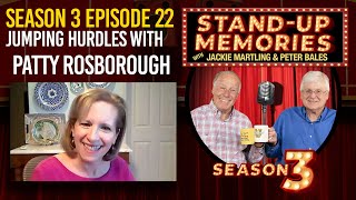 Stand-Up Memories S3 E 22 Jumping Hurdles with Patty Rosborough