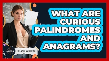 What Are Curious Palindromes And Anagrams? - The Daily Definition