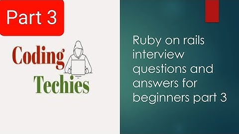 Top Ruby on Rails Interview Questions & Answers for Beginners | Part 3