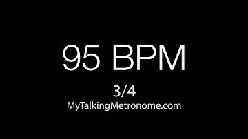 Talking Metronome - 3/4 time @ 95 BPM (Beats Per Minute)