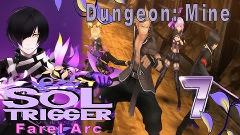 Sol Trigger Playthrough - Farel Arc Ch.3 - Part 7: Dungeon: Mine