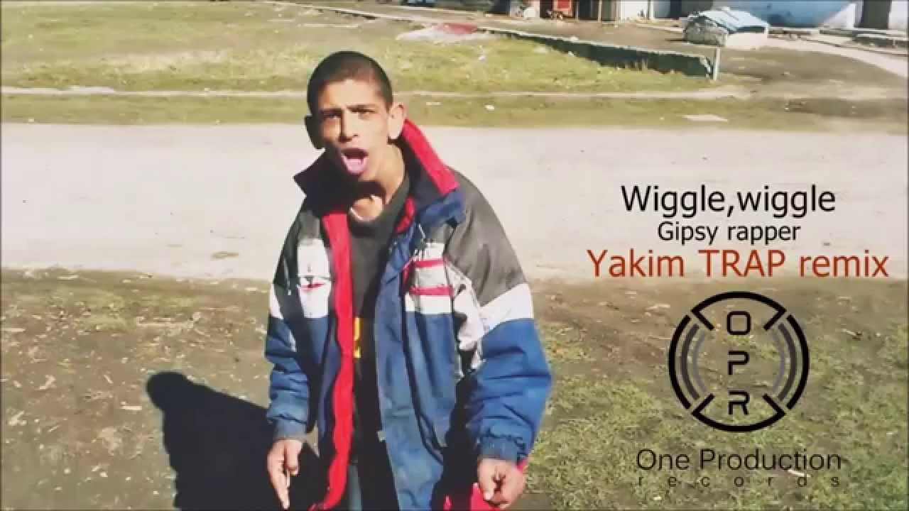 Wiggle Wiggle - Gypsy Rapper ( Yakim Trap Remix ) - YouTube