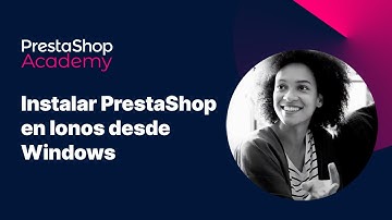 ¿Cómo instalar PrestaShop en Ionos desde Windows?