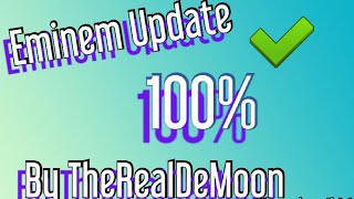 Eminem Update 100% Verified By Itzdemoongdme