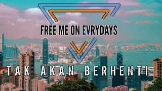 TAK AKAN BERHENTI -  FREE ME ON EVERYDAYS  (freedays)  audio lyric official.  #pop punk indonesia