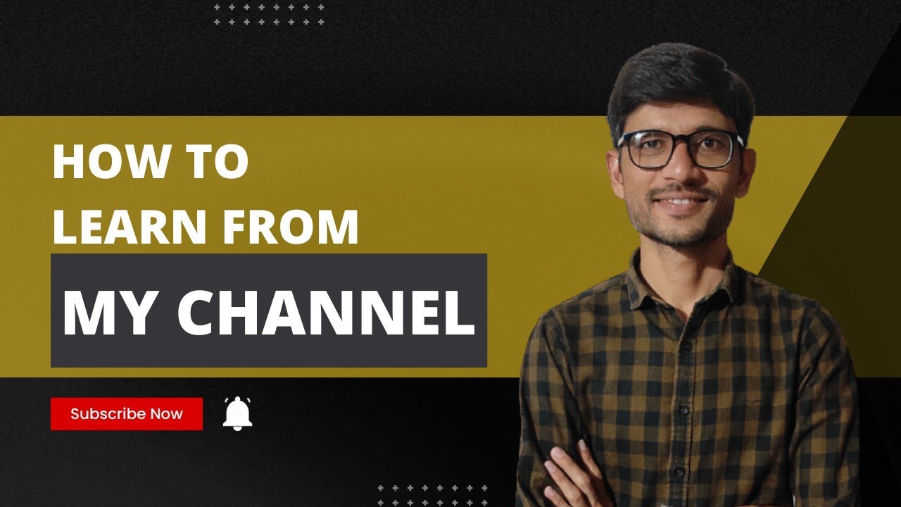 How to learn from my youtube channel | video sequence for preparation ...