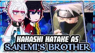 |[Hashira reacting to KAKASHI HATAKE AS SANEMI'S BROTHER]| \\🇧🇷/🇺🇲// ◆Bielly - Inagaki◆