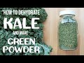 How to Dehydrate Kale and make Green Powder