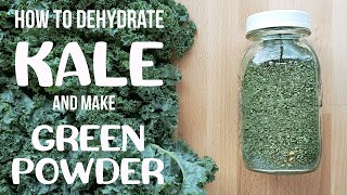 How to Dehydrate Kale and make Green Powder