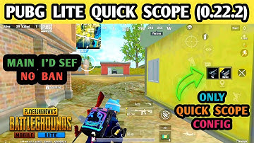 Only Quick Scope Config (0.22.2) | Pubg Mobile Lite Quick Scope Config File Working - (All Devices)