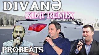 ProBeats - Divane Kimi Remix (Resad , Vuqar , Orxan)